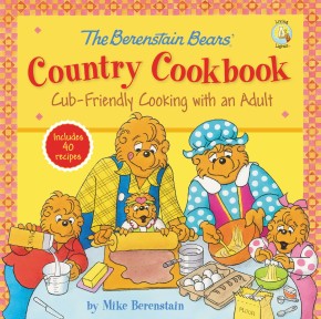 The Berenstain Bears' Country Cookbook: Cub-Friendly Cooking with an Adult (Berenstain Bears/Living Lights)