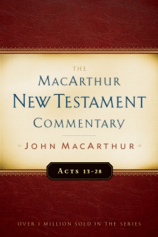 The MacArthur New Testament Commentary: Acts 13-28 (MacArthur New Testament Commentary Series) (Volume 14)