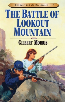 The Battle of Lookout Mountain (Bonnets and Bugles Series #7) (Volume 7) *Scratch & Dent*