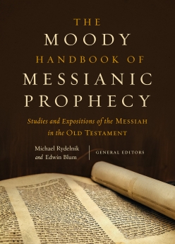 The Moody Handbook of Messianic Prophecy: Studies and Expositions of the Messiah in the Old Testament *Scratch & Dent*
