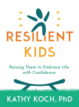 Resilient Kids: Raising Them to Embrace Life with Confidence *Scratch & Dent*