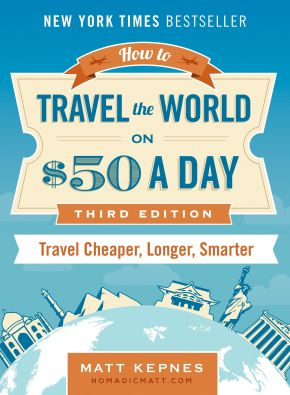 How to Travel the World on $50 a Day *Scratch & Dent*