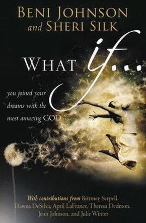 What If...: You Joined your Dreams with the Most Amazing God