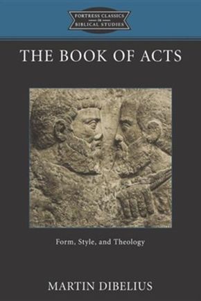 The Book of Acts: Form, Style, and Theology (Fortress Classics in Biblical Studies)