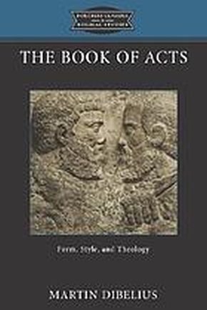 The Book of Acts: Form, Style, and Theology (Fortress Classics in Biblical Studies)
