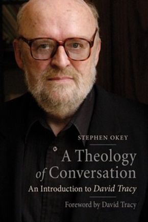A Theology of Conversation: An Introduction to David Tracy *Scratch & Dent*