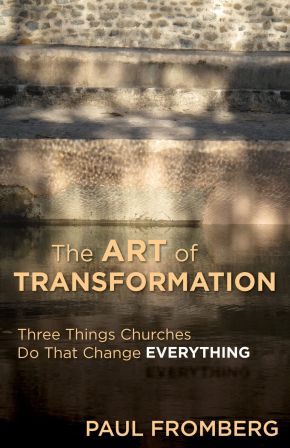 The Art of Transformation: Three Things Churches Do That Change Everything *Scratch & Dent*