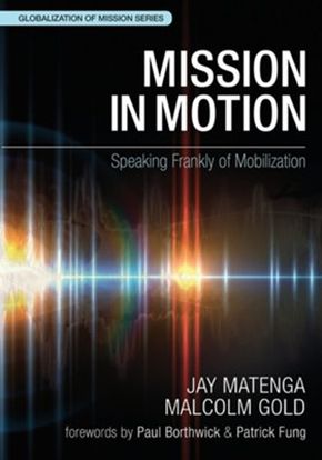 Mission in Motion (WEA): Speaking Frankly of Mobilization (Globalization of Mission)