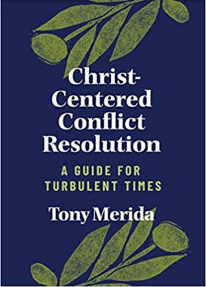 Christ-Centered Conflict Resolution: A Guide for Turbulent Times
