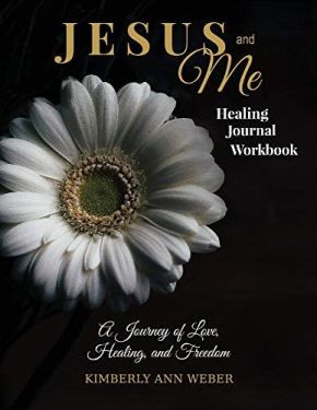 Jesus and Me - Healing Journal Workbook: A Journey of Love, Healing, and Freedom