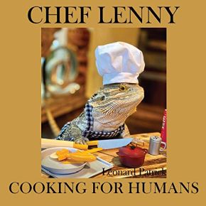 Chef Lenny Cooking for Humans: Volume 1 Comfort Food Edition