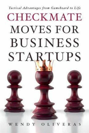 Checkmate Moves for Business Startups: Tactical Advantages from Gameboard to Life
