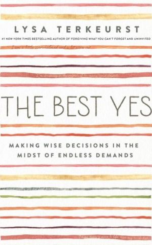 CU The Best Yes: Making Wise Decisions in the Midst of Endless Demands *Scratch & Dent*