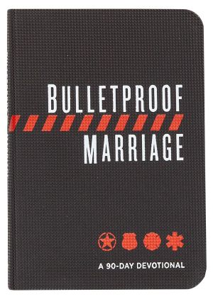 Bulletproof Marriage: A 90-Day Devotional (Imitation Leather) â€“ A Devotional Book on Strengthening Marriages of Military Members and First Responders, Perfect Gift for Anniversaries, Newlyweds & More!