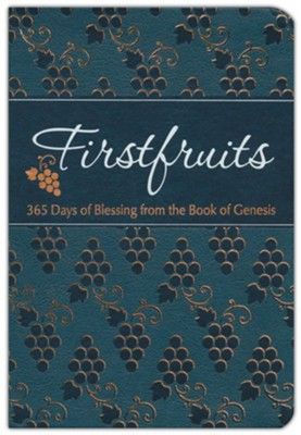 Firstfruits: 365 Days of Blessing from the Book of Genesis (The Passion Translation) (Paperback) â€“ A Perfect Gift for Family, Friends, Birthdays, Holidays, and More