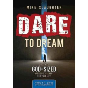 Dare to Dream Youth DVD: Creating a God-Sized Mission Statement for Your Life