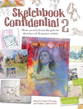 Sketchbook Confidential 2: Enter the secret worlds of 38 master artists
