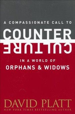 A Compassionate Call to Counter Culture in a World of Orphans and Widows (Counter Culture Booklets)