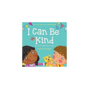 I Can Be Kind: My First Manners Book
