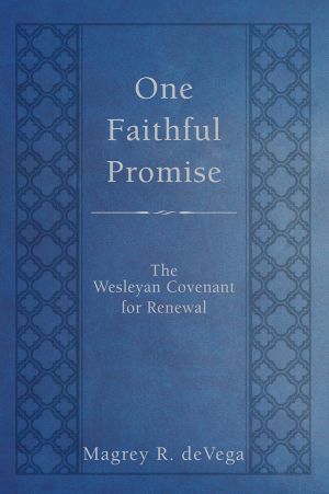 One Faithful Promise: The Wesleyan Covenant for Renewal *Scratch & Dent*