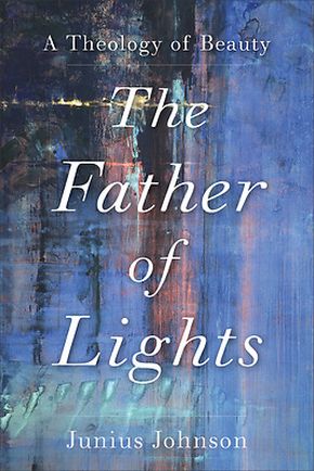 Father of Lights (Theology for the Life of the World)