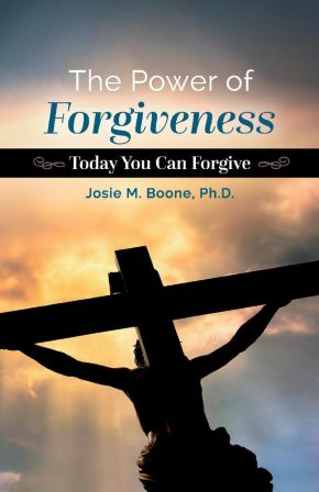 The Power of Forgiveness: Today You Can Forgive