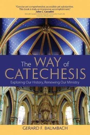 The Way of Catechesis: Exploring Our History, Renewing Our Ministry *Scratch & Dent*