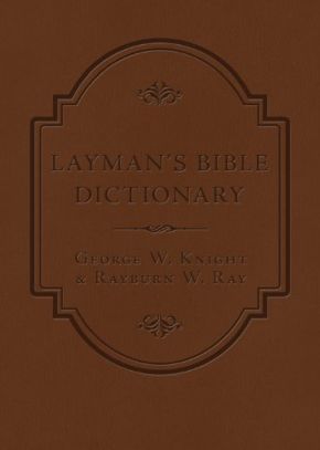 The Layman's Bible Dictionary: A Concise and Easy-to-Use Reference for Everyday Study (QuickNotes Commentaries)