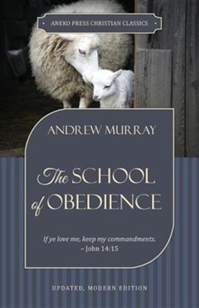 The School of Obedience: If ye love me, keep my commandments