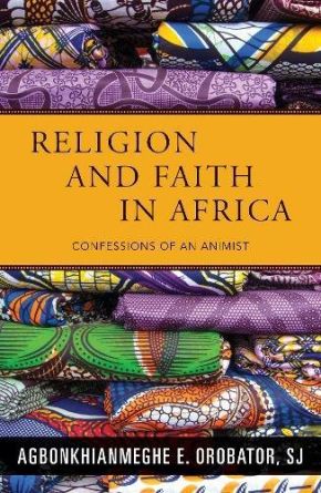 Religion and Faith in Africa: Confessions of an Animist