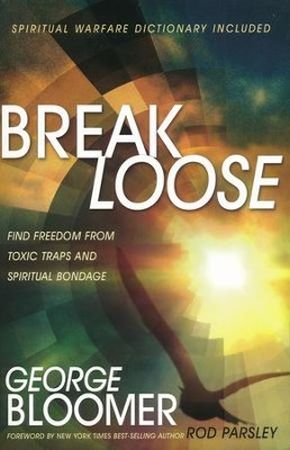 Break Loose: Find Freedom from Toxic Traps and Spiritual Bondage