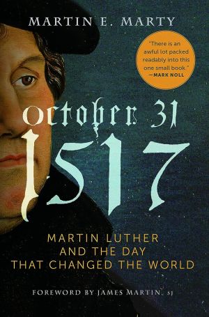 October 31, 1517 - Paperback: Martin Luther and the Day that Changed the World