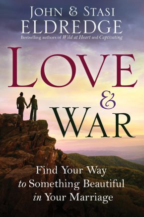 Love and War: Find Your Way to Something Beautiful in Your Marriage *Scratch & Dent*