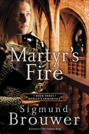 Martyr's Fire: Book 3 in the Merlin's Immortals series *Scratch & Dent*