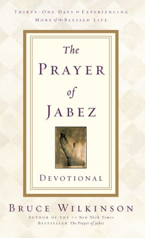 The Prayer of Jabez Devotional: Thirty-One Days to Experiencing More of the Blessed Life